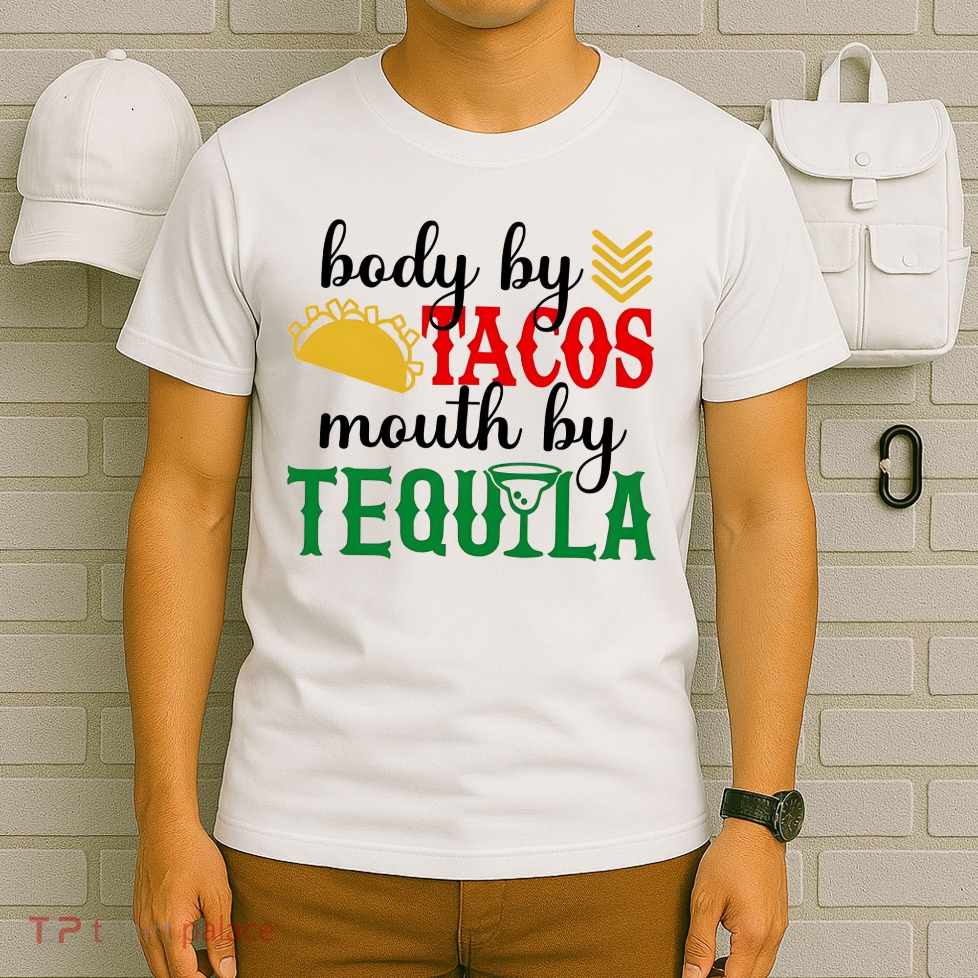 Funny Cinco De Mayo Body By Tacos Mouth By Tequila T-Shirt