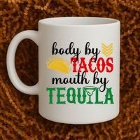 Funny Cinco De Mayo Body By Tacos Mouth By Tequila Coffee Mug thumb 2