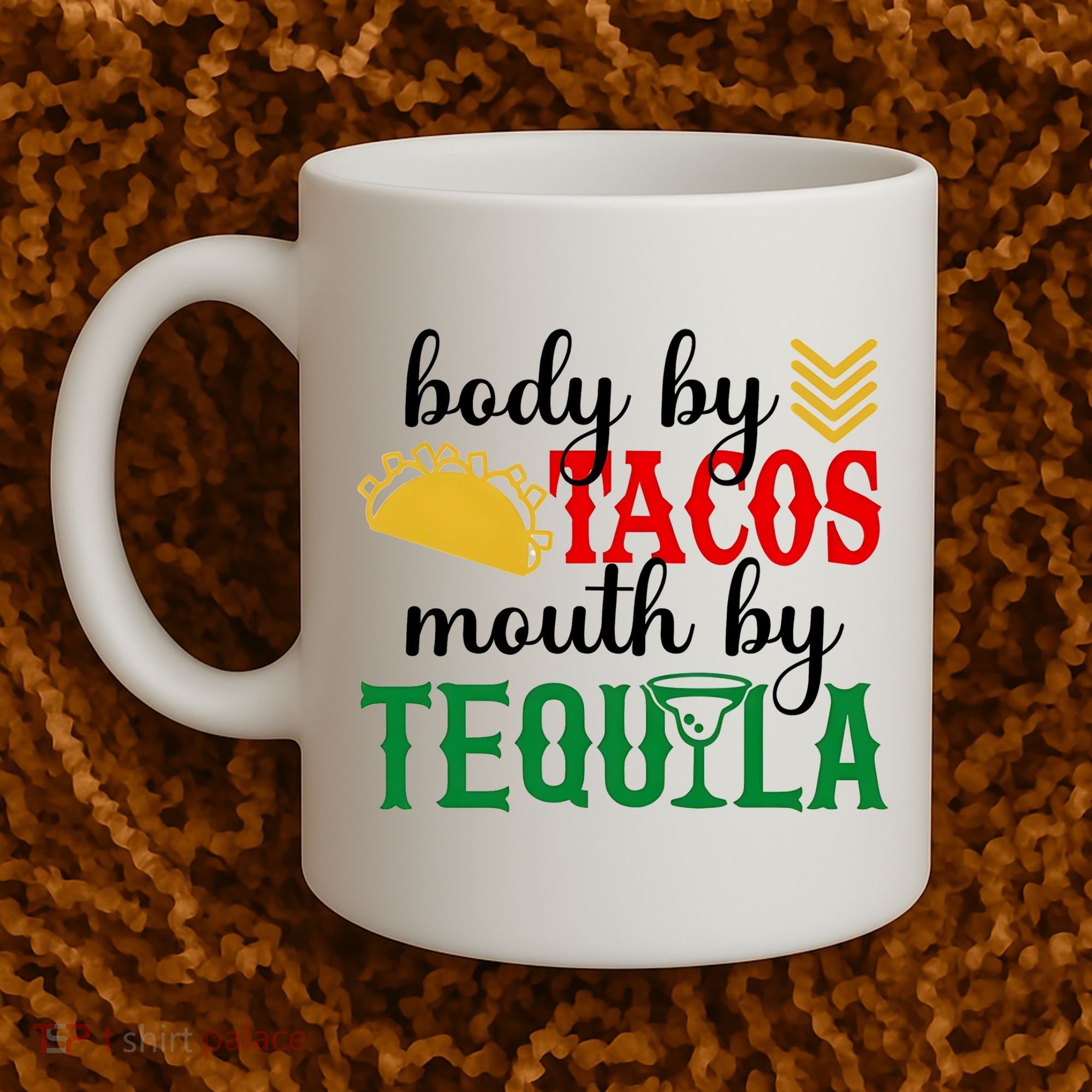 Funny Cinco De Mayo Body By Tacos Mouth By Tequila Coffee Mug