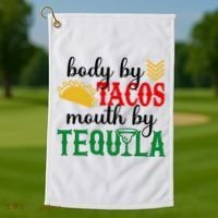 Funny Cinco De Mayo Body By Tacos Mouth By Tequila Golf Towel thumb 1
