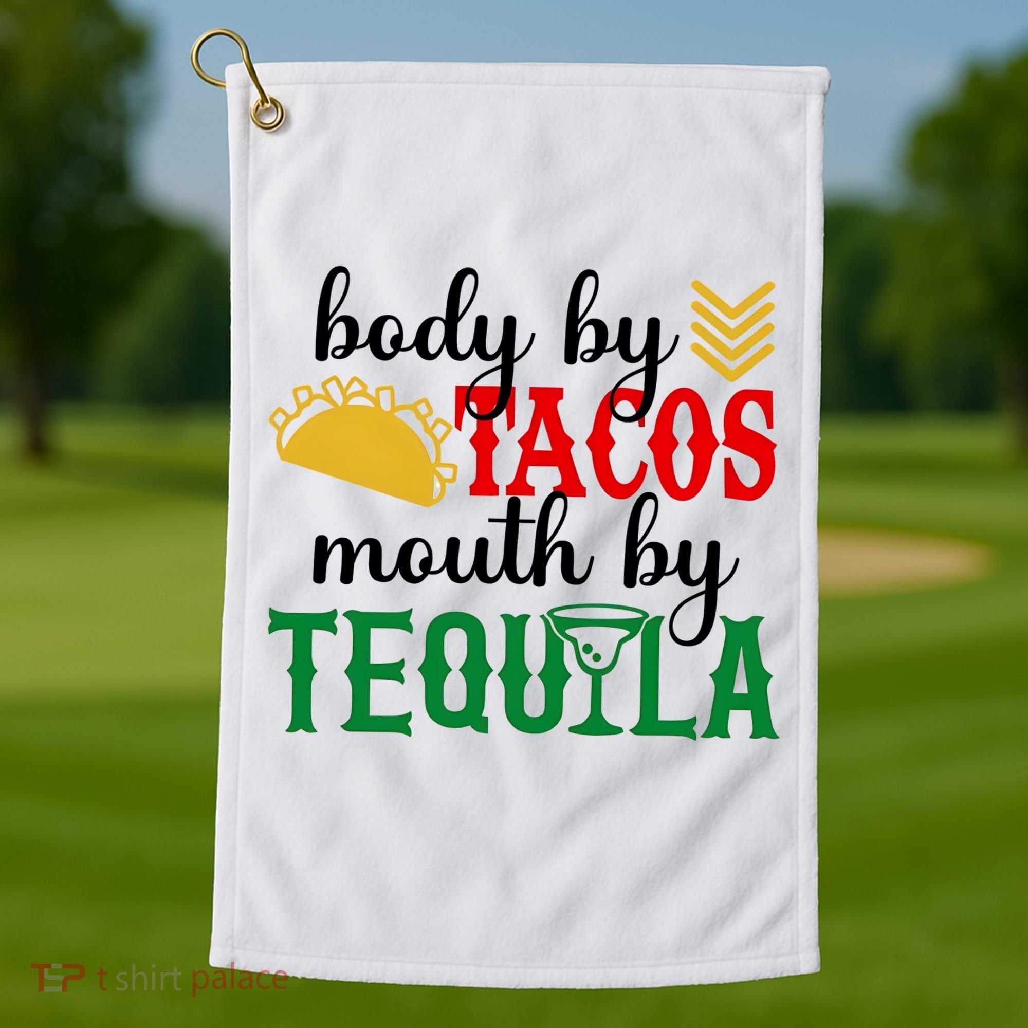 Funny Cinco De Mayo Body By Tacos Mouth By Tequila Golf Towel