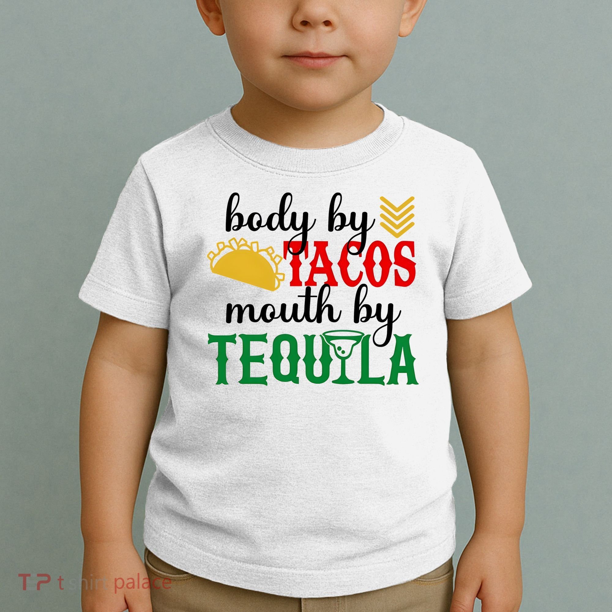 Funny Cinco De Mayo Body By Tacos Mouth By Tequila Toddler T-Shirt