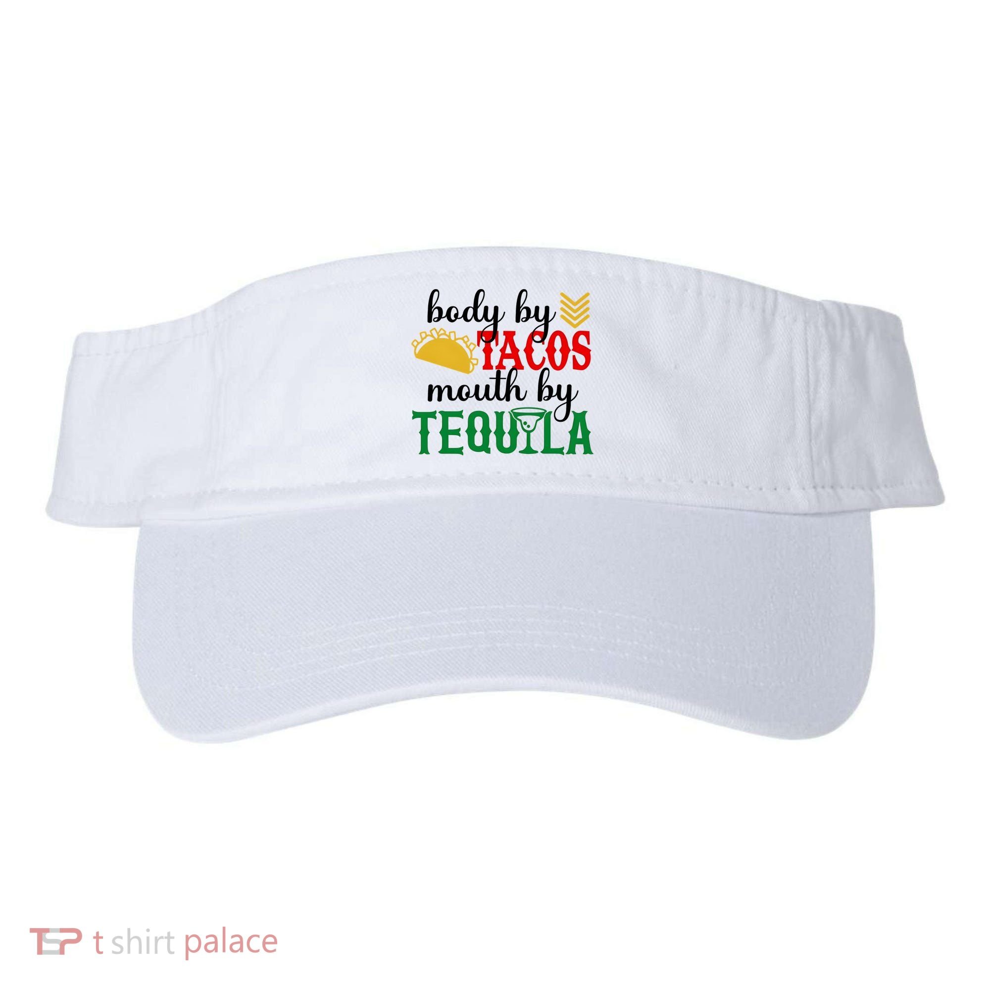 Funny Cinco De Mayo Body By Tacos Mouth By Tequila Visor