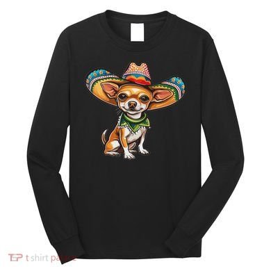 Funny Cinco De Mayo Chihuahua Long Sleeve Shirt