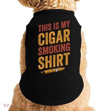 For Cigar Dad This Is My Cigar Smoking Doggie Tank