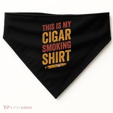 For Cigar Dad This Is My Cigar Smoking USA-Made Doggie Bandana