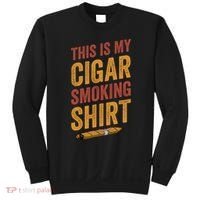 For Cigar Dad This Is My Cigar Smoking Sweatshirt thumb 0