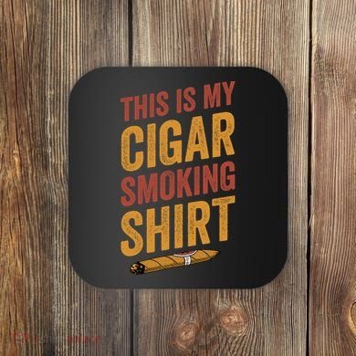 For Cigar Dad This Is My Cigar Smoking Coaster