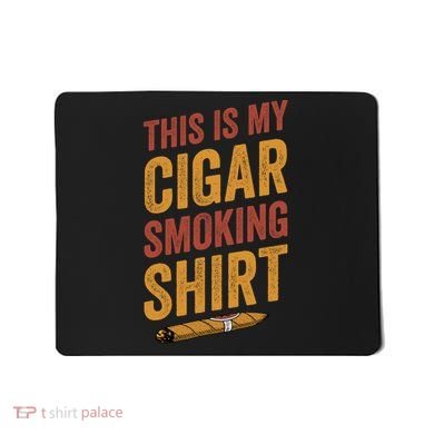 For Cigar Dad This Is My Cigar Smoking Mousepad