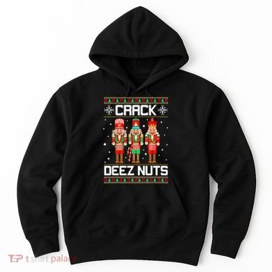 Funny Crack Deez Nuts Ugly Christmas Sweater Xmas Nutcracker Hoodie