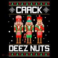 Funny Crack Deez Nuts Ugly Christmas Sweater Xmas Nutcracker Long Sleeve Shirt thumb 2