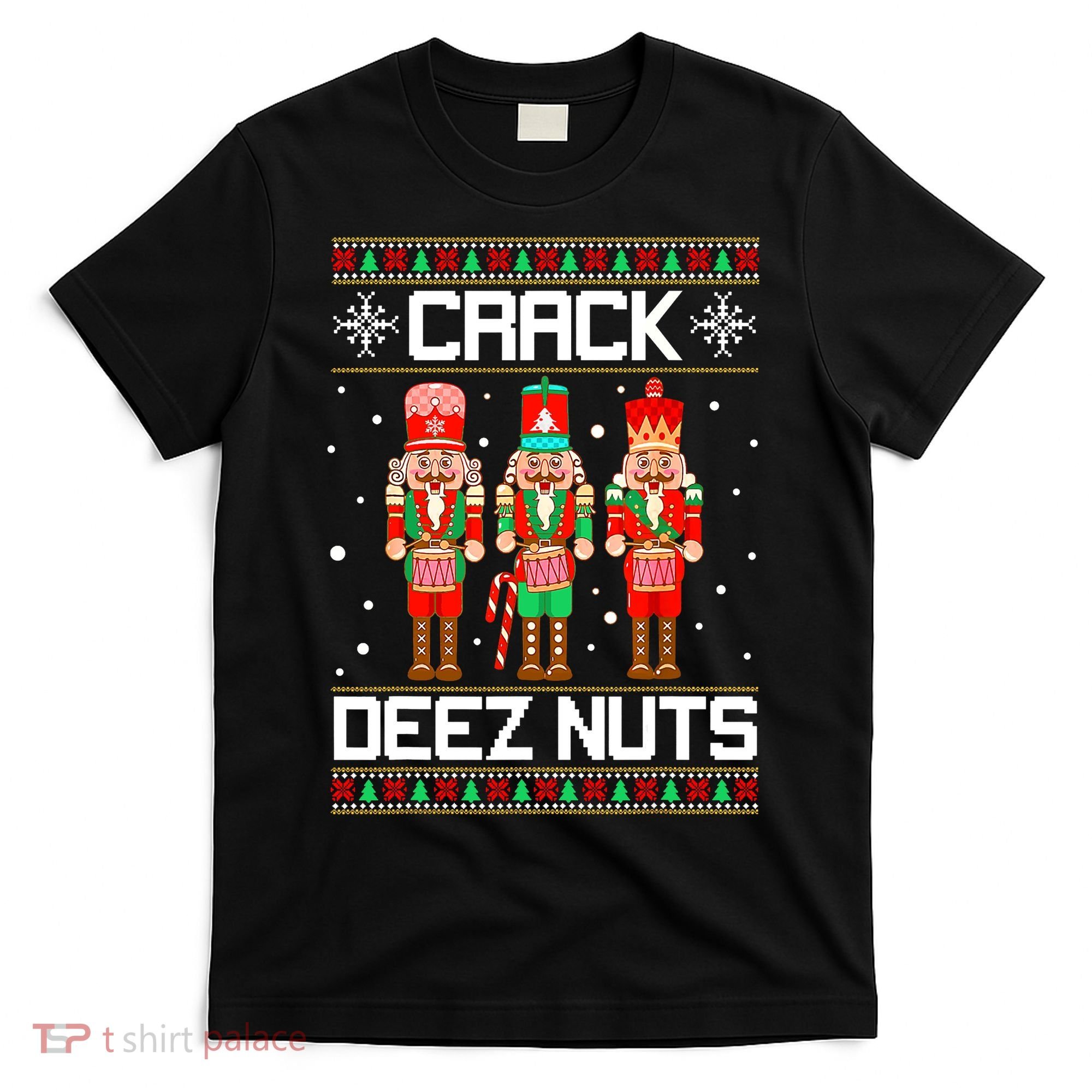 Funny Crack Deez Nuts Ugly Christmas Sweater Xmas Nutcracker T-Shirt