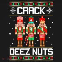 Funny Crack Deez Nuts Ugly Christmas Sweater Xmas Nutcracker T-Shirt thumb 7