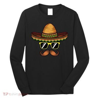 Funny Cinco De Mayo Funny Sombrero Hat With Sunglass Long Sleeve Shirt