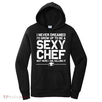 Funny Chef Design Men Women Sexy Cooking Novelty Culinary Women's Hoodie