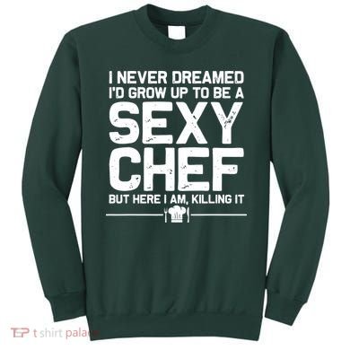 Funny Chef Design Men Women Sexy Cooking Novelty Culinary Sweatshirt