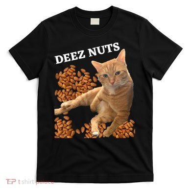 Funny Cat Deez Nuts Joke T-Shirt