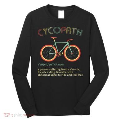 Funny Cycopath Design For Cyclists Long Sleeve Shirt