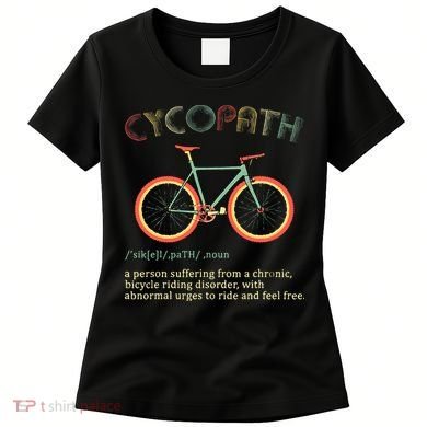Funny Cycopath Design For Cyclists Women's T-Shirt
