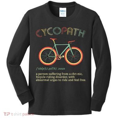 Funny Cycopath Design For Cyclists Kids Long Sleeve Shirt