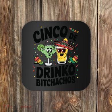 Funny Cinco De Drinko Bitchachos Margirita Tequila  Coaster