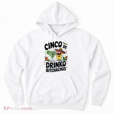Funny Cinco De Drinko Bitchachos Margirita Tequila  Hoodie