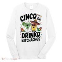 Funny Cinco De Drinko Bitchachos Margirita Tequila  Long Sleeve Shirt thumb 0