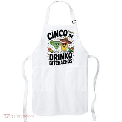 Funny Cinco De Drinko Bitchachos Margirita Tequila  Apron