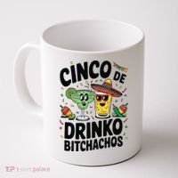 Funny Cinco De Drinko Bitchachos Margirita Tequila  Coffee Mug thumb 0