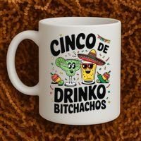 Funny Cinco De Drinko Bitchachos Margirita Tequila  Coffee Mug thumb 2