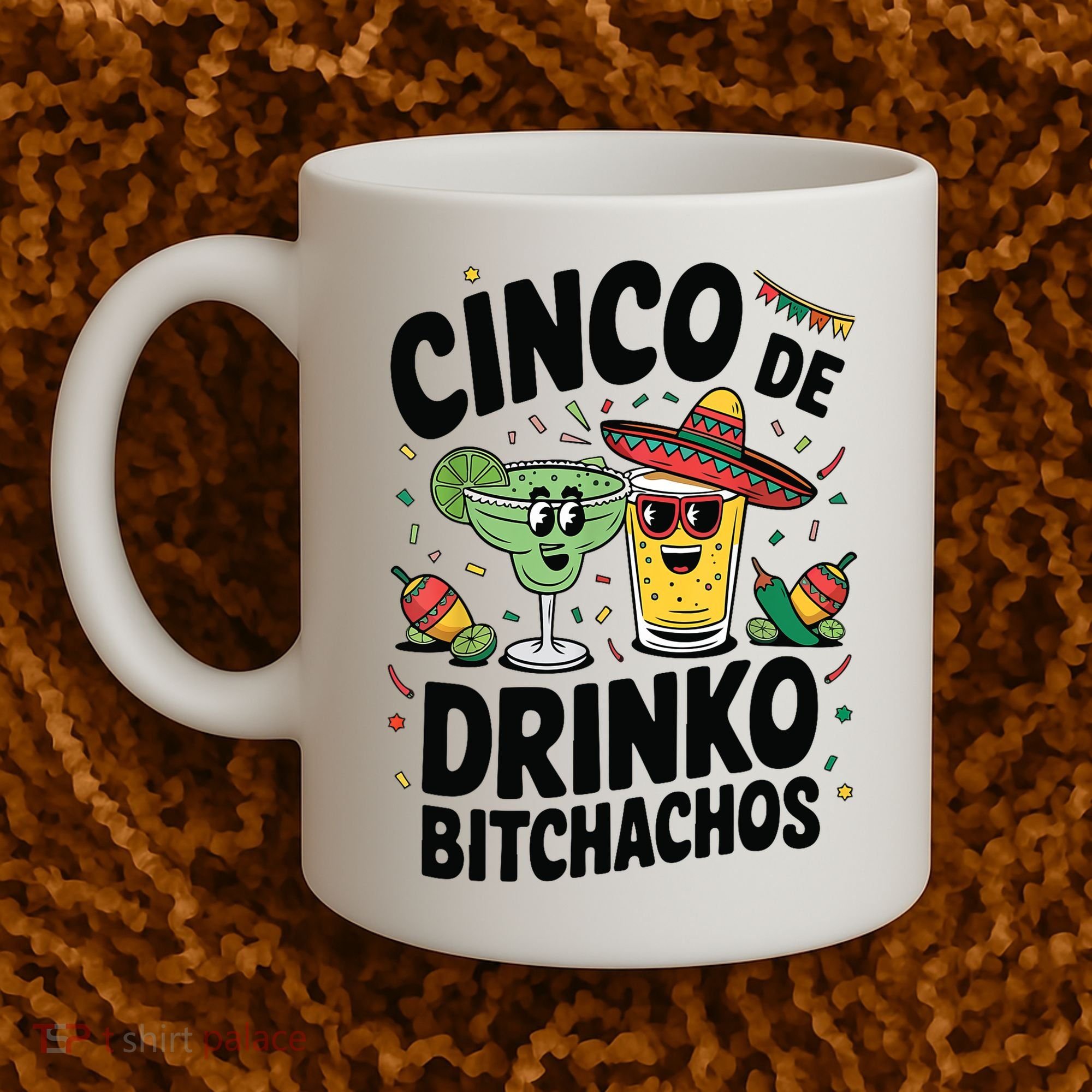 Funny Cinco De Drinko Bitchachos Margirita Tequila  Coffee Mug