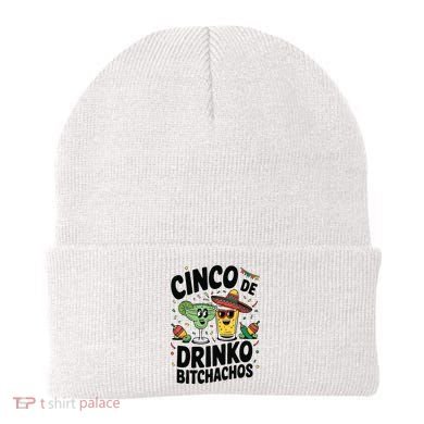 Funny Cinco De Drinko Bitchachos Margirita Tequila  Beanie