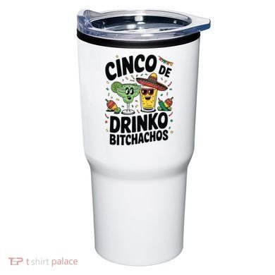 Funny Cinco De Drinko Bitchachos Margirita Tequila  Tumbler