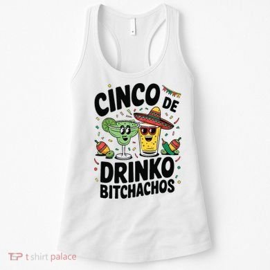 Funny Cinco De Drinko Bitchachos Margirita Tequila  Women's Tank Top