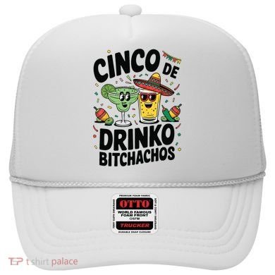 Funny Cinco De Drinko Bitchachos Margirita Tequila  Hat