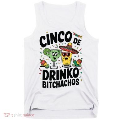 Funny Cinco De Drinko Bitchachos Margirita Tequila  Tank Top