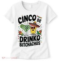 Funny Cinco De Drinko Bitchachos Margirita Tequila  Women's T-Shirt thumb 0