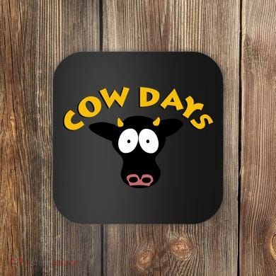 Funny Cow Days Cool Design Coaster