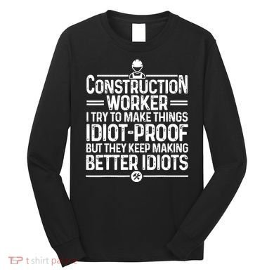 Funny Construction Design For Dad Construction Worker Long Sleeve Shirt