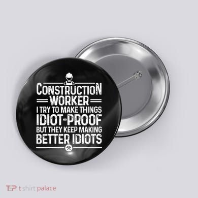 Funny Construction Design For Dad Construction Worker Button