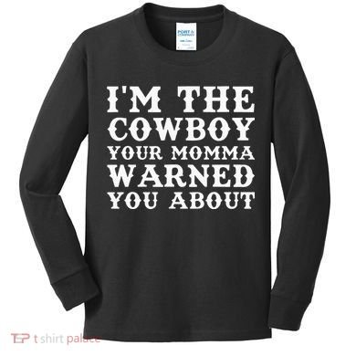Funny Cowboy Dad Husband Or Boyfriend Kids Long Sleeve Shirt