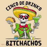 Funny Cinco De Drinko Bitchachos Mexican Fiesta Drinking Tote Bag thumb 4