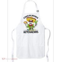 Funny Cinco De Drinko Bitchachos Mexican Fiesta Drinking Apron thumb 0