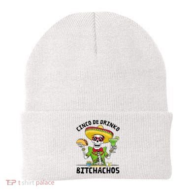 Funny Cinco De Drinko Bitchachos Mexican Fiesta Drinking Beanie