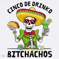 Funny Cinco De Drinko Bitchachos Mexican Fiesta Drinking Mousepad thumb 1