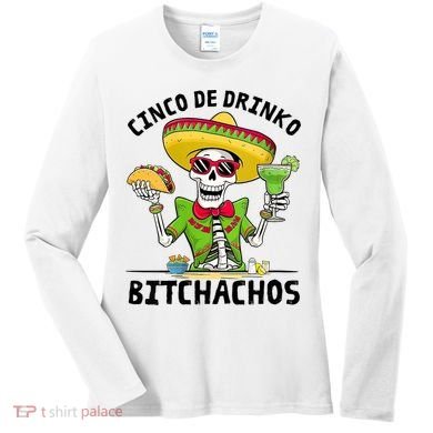 Funny Cinco De Drinko Bitchachos Mexican Fiesta Drinking Women's Long Sleeve Shirt