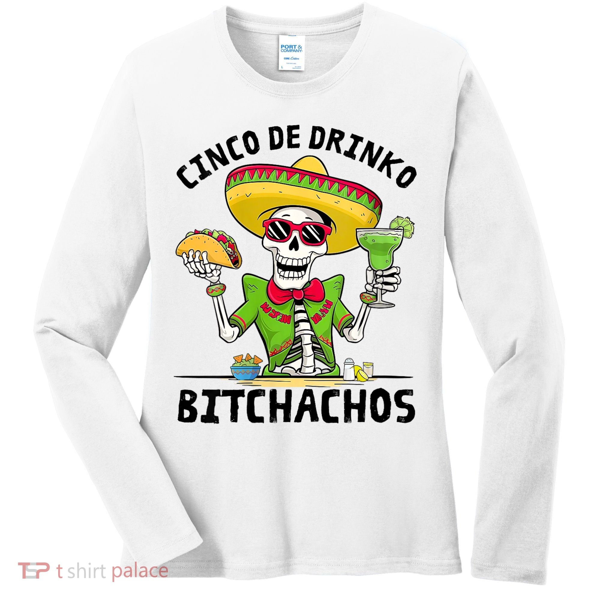 Funny Cinco De Drinko Bitchachos Mexican Fiesta Drinking Women's Long Sleeve Shirt