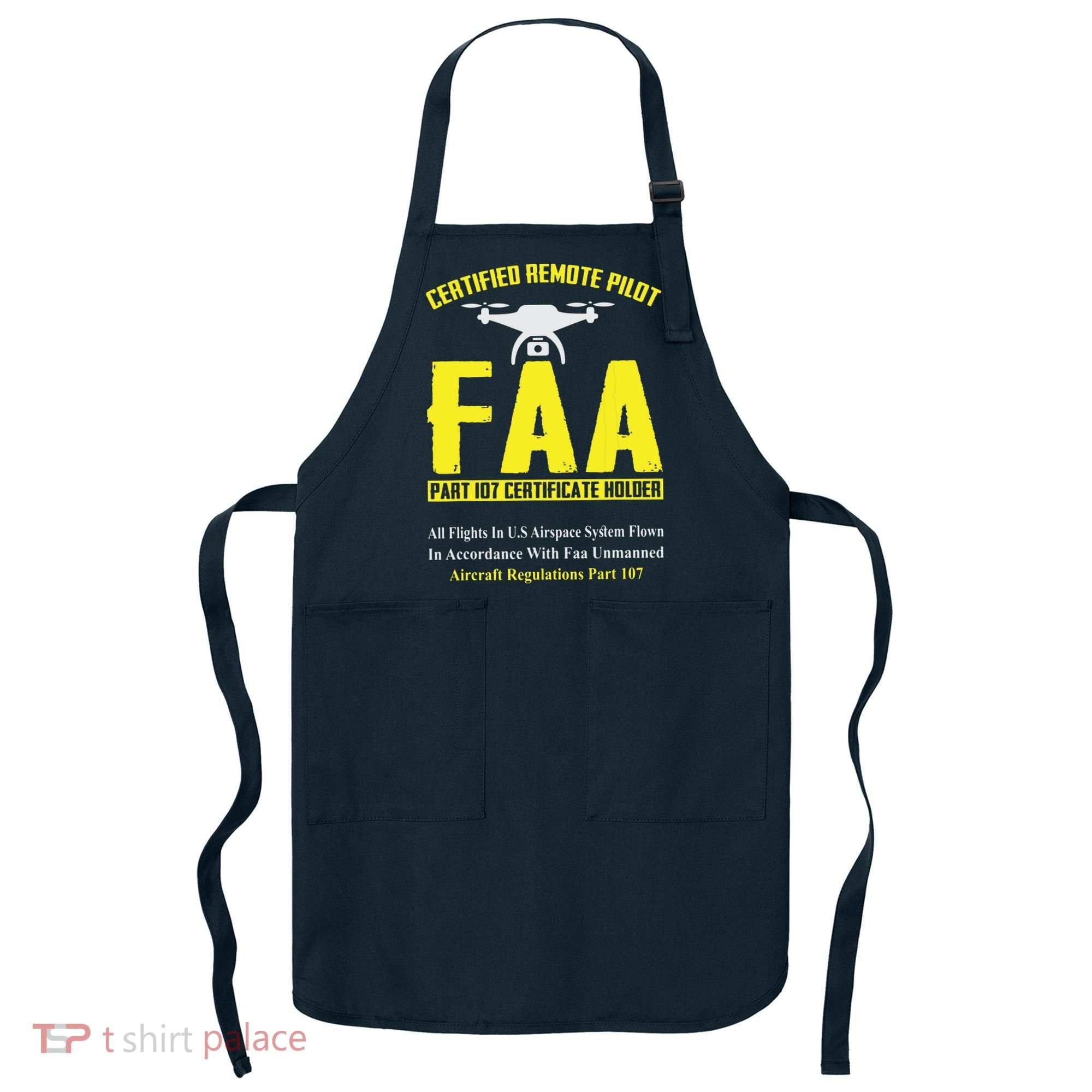 FAA Certified Drone Pilot Funny Remote Pilots Drone Life Apron