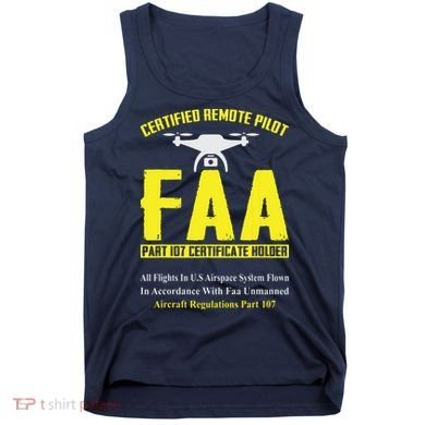FAA Certified Drone Pilot Funny Remote Pilots Drone Life Tank Top