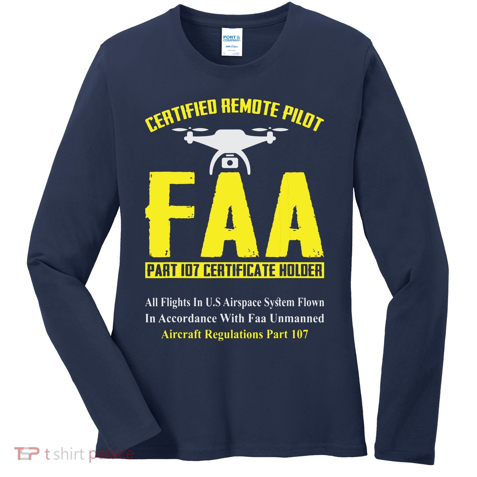 FAA Certified Drone Pilot Funny Remote Pilots Drone Life Women's Long Sleeve Shirt